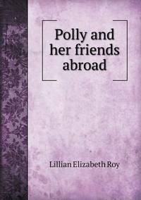 Book Cover for Polly and Her Friends Abroad by Anna Quindlen