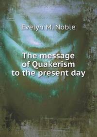 Book Cover for The Message of Quakerism to the Present Day by Jesse Russell, Ronald Cohn