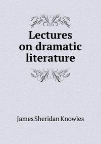 Book Cover for Lectures on Dramatic Literature by Anna Quindlen