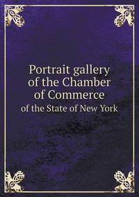 Book Cover for Portrait Gallery of the Chamber of Commerce of the State of New York by Jesse Russell, Ronald Cohn