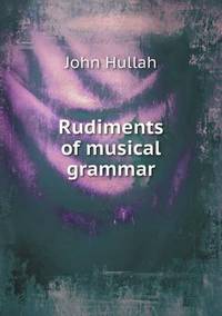 Book Cover for Rudiments of Musical Grammar by Jesse Russell, Ronald Cohn