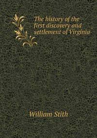 Book Cover for The History of the First Discovery and Settlement of Virginia by Anna Quindlen