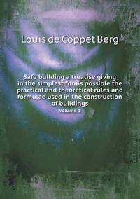 Book Cover for Safe Building a Treatise Giving in the Simplest Forms Possible the Practical and Theoretical Rules and Formulae Used in the Construction of Buildings by Jesse Russell, Ronald Cohn