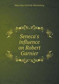 Book Cover for Seneca's Influence on Robert Garnier by Richard Bird, Stephen Robson