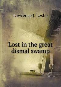 Book Cover for Lost in the Great Dismal Swamp by Richard Bird, Stephen Robson