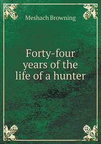 Book Cover for Forty-Four Years of the Life of a Hunter by Anna Quindlen