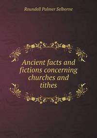 Book Cover for Ancient Facts and Fictions Concerning Churches and Tithes by Jesse Russell, Ronald Cohn