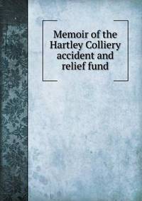 Book Cover for Memoir of the Hartley Colliery Accident and Relief Fund by Anna Quindlen
