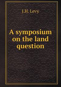 Book Cover for A Symposium on the Land Question by Anna Quindlen