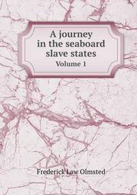 Book Cover for A Journey in the Seaboard Slave States Volume 1 by Anna Quindlen