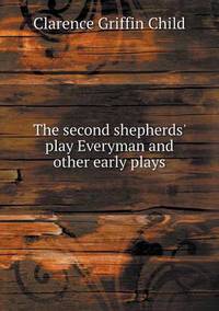 Book Cover for The Second Shepherds' Play Everyman and Other Early Plays by Richard Bird, Stephen Robson