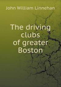 Book Cover for The Driving Clubs of Greater Boston by Jesse Russell, Ronald Cohn