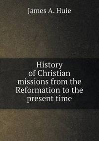 Book Cover for History of Christian Missions from the Reformation to the Present Time by Jesse Russell, Ronald Cohn