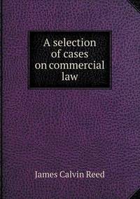 Book Cover for A Selection of Cases on Commercial Law by Anna Quindlen