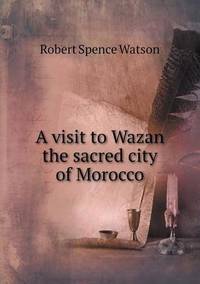 Book Cover for A Visit to Wazan the Sacred City of Morocco by Anna Quindlen