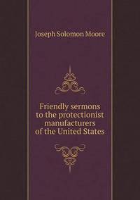 Book Cover for Friendly Sermons to the Protectionist Manufacturers of the United States by Anna Quindlen