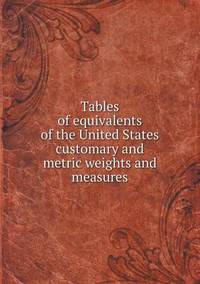 Book Cover for Tables of Equivalents of the United States Customary and Metric Weights and Measures by Jesse Russell, Ronald Cohn