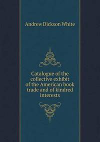 Book Cover for Catalogue of the Collective Exhibit of the American Book Trade and of Kindred Interests by Jesse Russell, Ronald Cohn