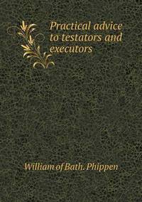 Book Cover for Practical Advice to Testators and Executors by Anna Quindlen