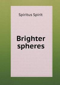 Book Cover for Brighter Spheres by Jesse Russell, Ronald Cohn