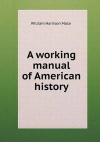 Book Cover for A Working Manual of American History by Alison Salvesen, Alison Salvesen