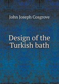 Book Cover for Design of the Turkish Bath by Jesse Russell, Ronald Cohn