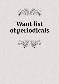 Book Cover for Want List of Periodicals by Library of Congress