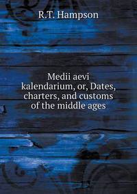 Book Cover for Medii Aevi Kalendarium, or, Dates, Charters, and Customs of the Middle Ages by Anna Quindlen