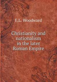 Book Cover for Christianity and Nationalism in the Later Roman Empire by Anna Quindlen