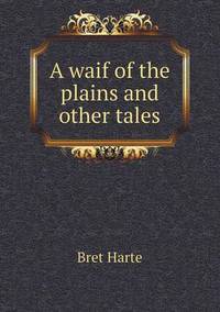 Book Cover for A Waif of the Plains and Other Tales by Richard Bird, Stephen Robson