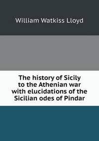 Book Cover for The History of Sicily to the Athenian War With Elucidations of the Sicilian Odes of Pindar by Anna Quindlen
