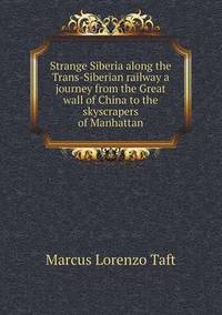 Book Cover for Strange Siberia Along the Trans-Siberian Railway a Journey from the Great Wall of China to the Skyscrapers of Manhattan by Jesse Russell, Ronald Cohn