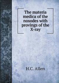 Book Cover for The Materia Medica of the Nosodes With Provings of the X-Ray by Alison Salvesen, Alison Salvesen