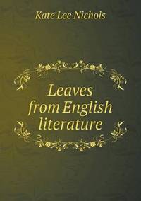 Book Cover for Leaves from English Literature by Jesse Russell, Ronald Cohn