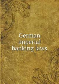Book Cover for German Imperial Banking Laws by Richard Bird, Stephen Robson