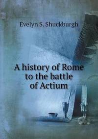 Book Cover for A History of Rome to the Battle of Actium by Alison Salvesen, Alison Salvesen