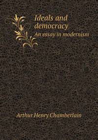 Book Cover for Ideals and Democracy An Essay in Modernism by Richard Bird, Stephen Robson