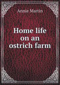 Book Cover for Home Life on an Ostrich Farm by Jesse Russell, Ronald Cohn
