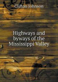Book Cover for Highways and Byways of the Mississippi Valley by Jesse Russell, Ronald Cohn