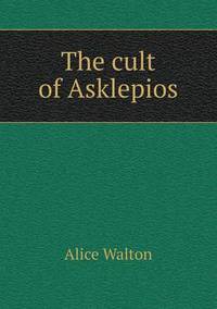 Book Cover for The Cult of Asklepios by Anna Quindlen