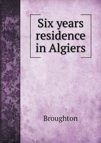 Book Cover for Six Years Residence in Algiers by Ewa LajerBurcharth, Städelschule Frankfurt am Main