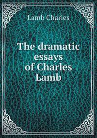 Book Cover for The Dramatic Essays of Charles Lamb by Ewa LajerBurcharth, Städelschule Frankfurt am Main