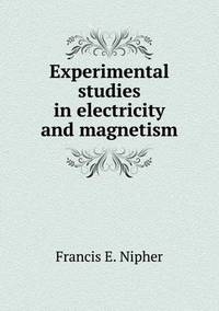 Book Cover for Experimental Studies in Electricity and Magnetism by Alison Salvesen, Alison Salvesen