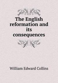 Book Cover for The English Reformation and Its Consequences by Jesse Russell, Ronald Cohn