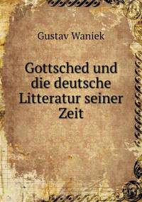 Book Cover for Gottsched Und Die Deutsche Litteratur Seiner Zeit by Alison Salvesen, Alison Salvesen