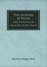 Book Cover for The Victories of Rome and the Temporal Monarchy of the Church by Jesse Russell, Ronald Cohn