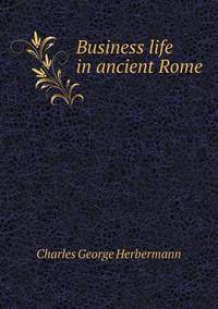 Book Cover for Business Life in Ancient Rome by Anna Quindlen