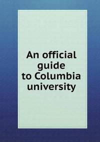 Book Cover for An Official Guide to Columbia University by Jesse Russell, Ronald Cohn