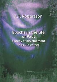 Book Cover for Epochs in the Life of Paul a Study of Development in Paul's Career by Jesse Russell, Ronald Cohn
