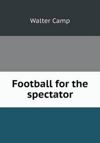 Book Cover for Football for the Spectator by Anna Quindlen